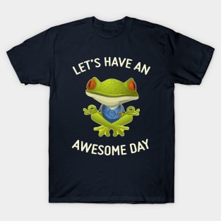 Have An Awesome Day - Cute Frog T-Shirt